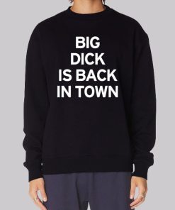 Big Dick Is Back in Town Member Announcements Hoodie