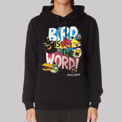 Bird Is the Word Angry Bird Hoodie