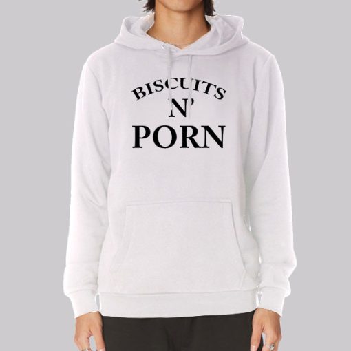 Biscuits and Porn Funny Hoodie