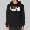 Bitcoin I Told You so Hoodie
