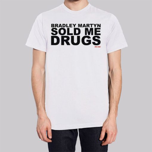 Bradley Martyn Sold Me Drugs Hoodie