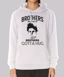 Brothers Dont Shake Chris Farley Hoodie Brothers Dont Shake Chris Farley Hoodie