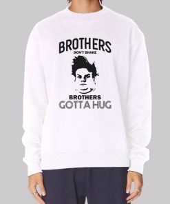 Brothers Dont Shake Chris Farley Hoodie