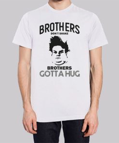 Brothers Dont Shake Chris Farley Hoodie 2 Brothers Dont Shake Chris Farley Hoodie 3