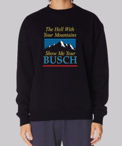 Busch Light Show Me Your Busch Hoodie