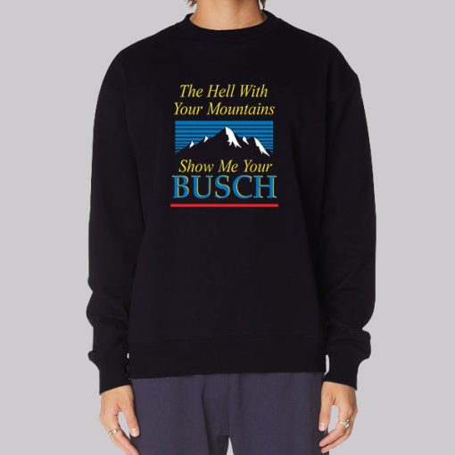 Busch Light Show Me Your Busch Hoodie