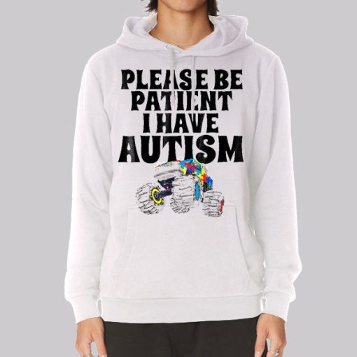 Car Please Be Patient I Have Autism Hoodie