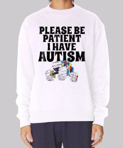 Car Please Be Patient I Have Autism Hoodie