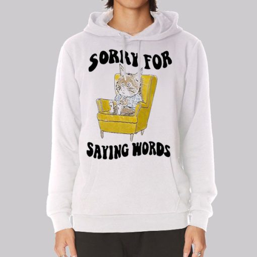 Cat Apologizing for Saying Words Hoodie