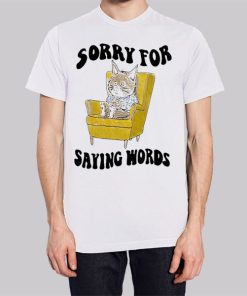 Cat Apologizing for Saying Words Hoodie 2 Cat Apologizing for Saying Words Hoodie 3