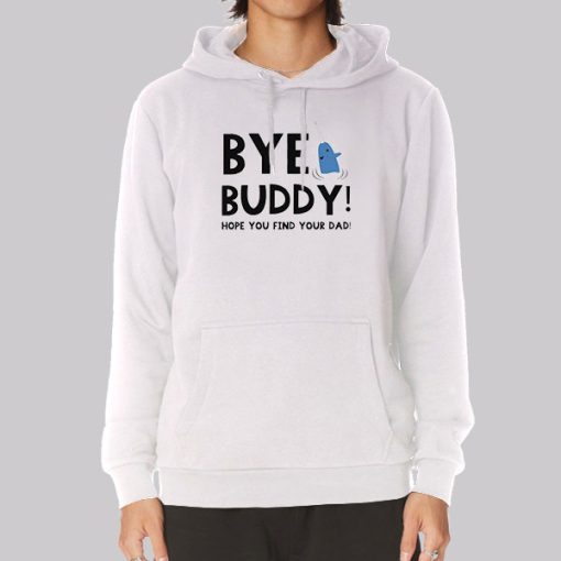 Christmas Quotes Bye Buddy Hoodie