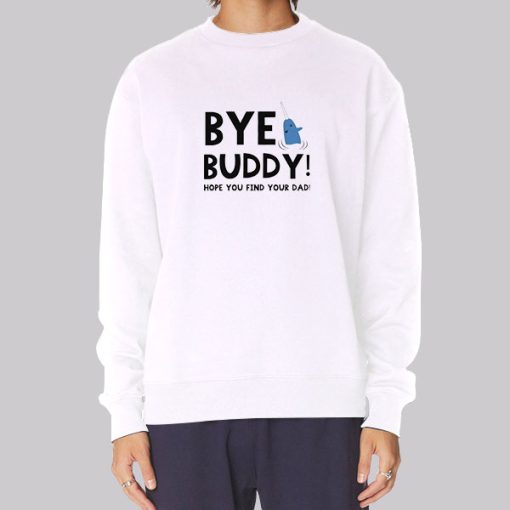 Christmas Quotes Bye Buddy Hoodie