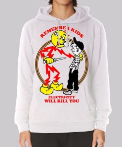 Classic Electricity Will Kill You Hoodie Classic Electricity Will Kill You Hoodie