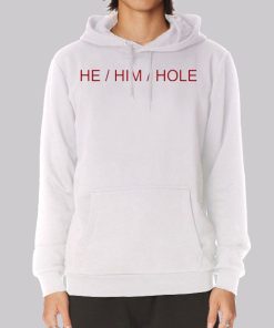 Classic He Him Hole Hoodie Classic He Him Hole Hoodie