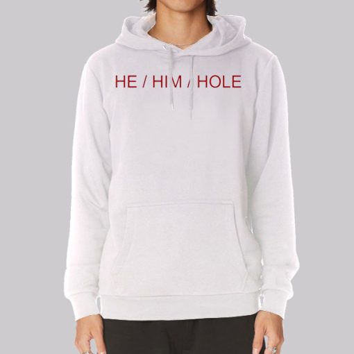 Classic He Him Hole Hoodie