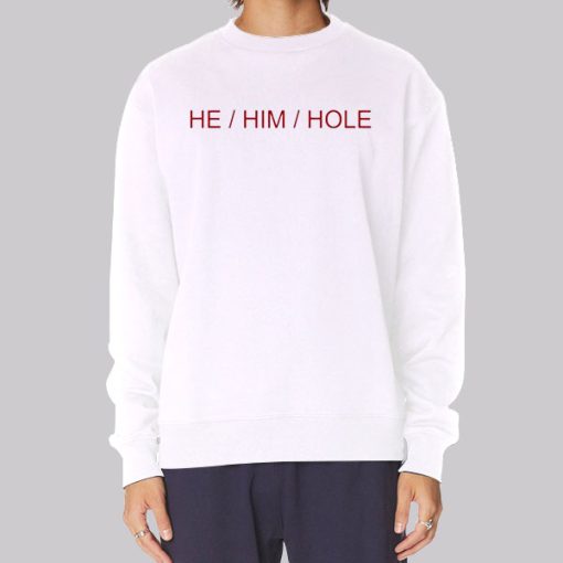 Classic He Him Hole Hoodie