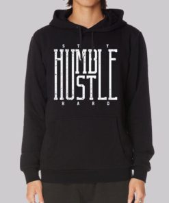 Classic Hustle Hard Stay Humble Hoodie 3 Classic Hustle Hard Stay Humble Hoodie 4