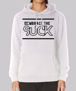 Classic Text Embrace the Suck Hoodie Classic Text Embrace the Suck Hoodie