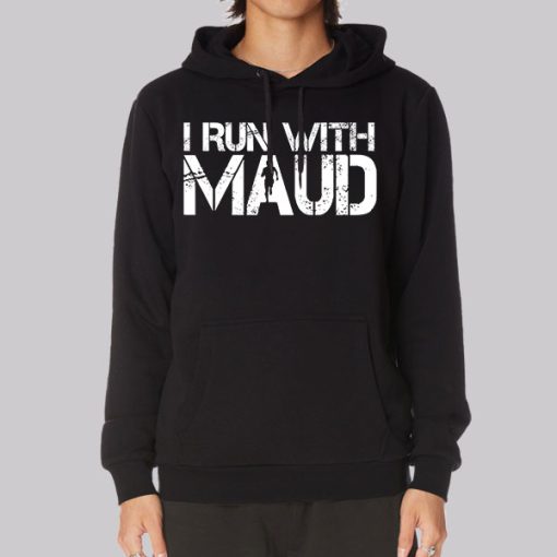 Classic Text I Run With Maud Hoodie