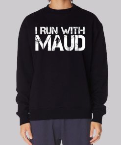 Classic Text I Run With Maud Hoodie