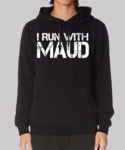 Classic Text I Run With Maud Hoodie 3 Classic Text I Run With Maud Hoodie 4