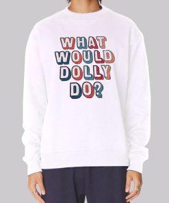 Colors Text What Would Dolly Do Hoodie