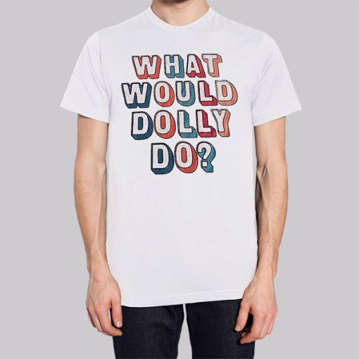 Colors Text What Would Dolly Do Hoodie