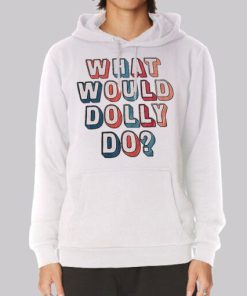 Colors Text What Would Dolly Do Hoodie 3 Colors Text What Would Dolly Do Hoodie 4