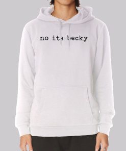 Concert Merch No Its Becky Hoodie Concert Merch No Its Becky Hoodie