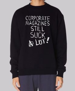 Corporate Magazines Still Suck Hoodie