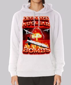 Crappy Worldwide Legalize Nuclear Bombs Hoodie Crappy Worldwide Legalize Nuclear Bombs Hoodie
