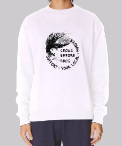 Crows Before Bros Support Local Murder Hoodie