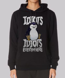Cute Penguin Idiots Everywhere Hoodie Cute Penguin Idiots Everywhere Hoodie