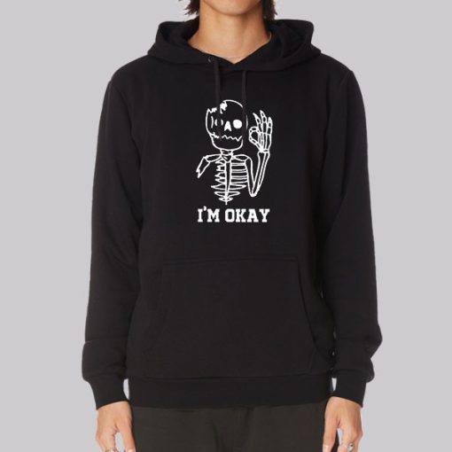 Cute Skeleton I’m Okay Hoodie