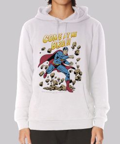 DC Comics Come at Me Bro Superman Hoodie DC Comics Come at Me Bro Superman Hoodie