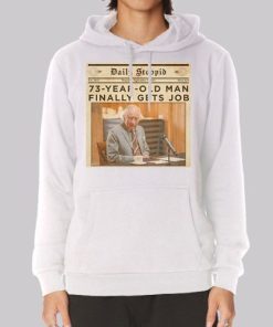 Daily Stoopid 73 Year Old Man Finally Gets Job Hoodie 3 Daily Stoopid 73 Year Old Man Finally Gets Job Hoodie 4