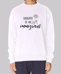 Daughter of an Immigrant Rose Hoodie