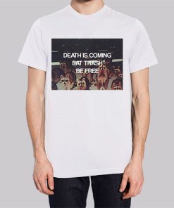 Death Is Coming Eat Trash Be Free Hoodie 3