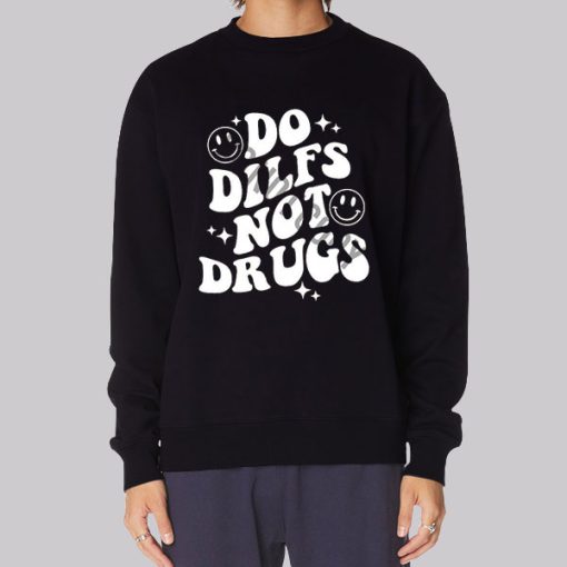 Do Dilfs do.dilfs Not Drugs Hoodie