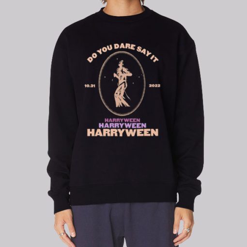 Do You Dare Say It Harryween 2022 Hoodie