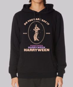 Do You Dare Say It Harryween 2022 Hoodie 3 Do You Dare Say It Harryween 2022 Hoodie 4