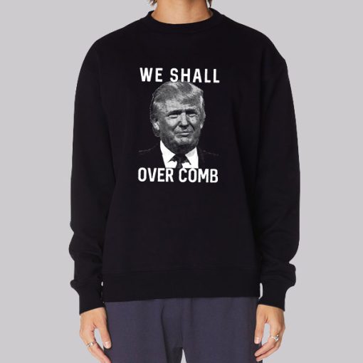 Donald Trump We Shall Overcomb Hoodie