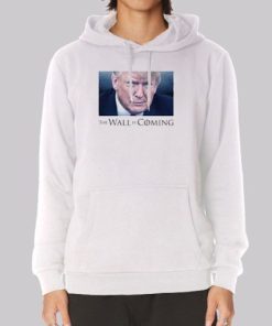 Donald Trump the Wall Is Coming Hoodie 4