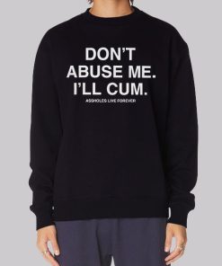 Dont Abuse Me Ill Cum Back Print Hoodie