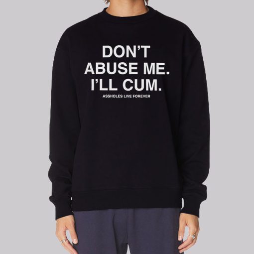 Dont Abuse Me Ill Cum Back Print Hoodie