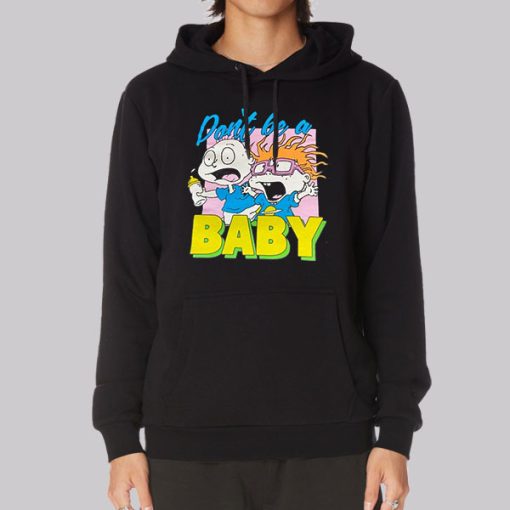 Don’t Be a Baby Rugrats Hoodie