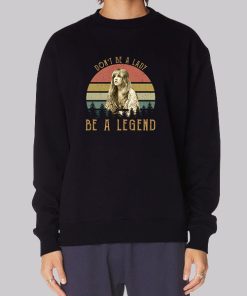Dont Be a Lady Be a Legend Stevie Nicks Hoodie