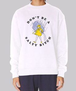 Dont Be a Salty Bitch Hoodie