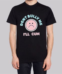 Dont Bully Me Ill Cum Emoji Hoodie 3