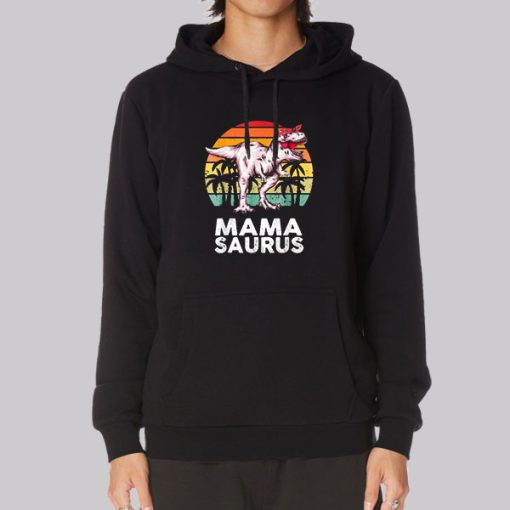 Don’t Mess with Mamasaurus Hoodie